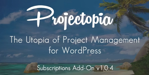 Projectopia WP Project Management - Subscriptions Add-On