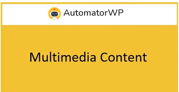 AutomatorWP Multimedia Content