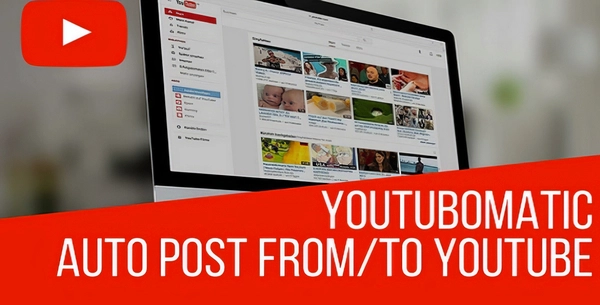Youtubomatic Automatic Post Generator and YouTube Auto Poster 2.7.5.3