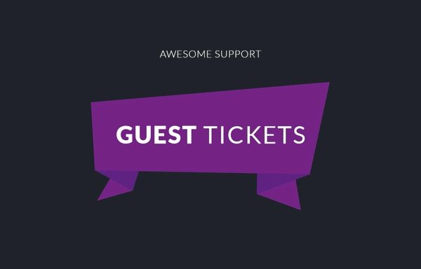 Awesome support Guest Tickets 2.1.1