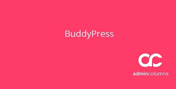Admin Columns BuddyPress Addon