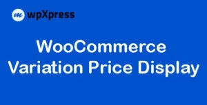 Variation Price Display For WooCommerce Pro By WPXpress